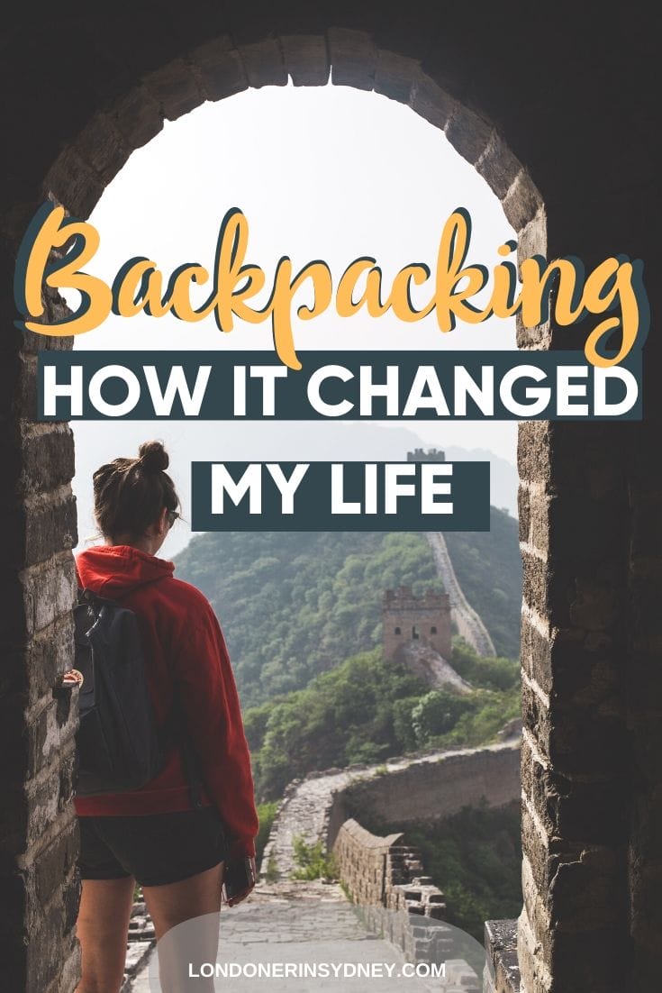 backpacking-changed-my-life-1 - Londoner In Sydney backpacking-changed-my-life