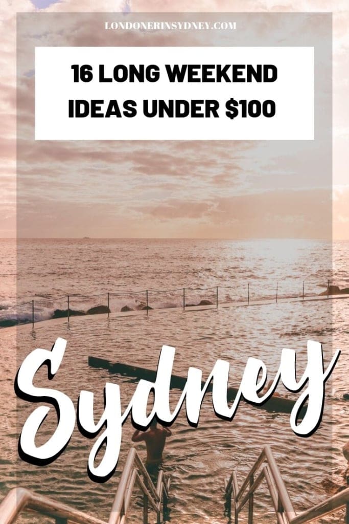 16-LONG-WEEKEND-IDEA-UNDER-100 - Londoner In Sydney 16-LONG-WEEKEND-IDEA-UNDER-100